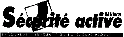 NEWS SECURITE ACTIVE LE JOURNAL D'INFORMATION DU GROUPE PROVAC