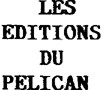 LES EDITIONS DU PELICAN