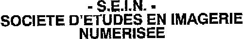 - S.E.I.N. - SOCIETE D'ETUDES EN IMAGERIE NUMERISEE