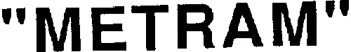 "METRAM"