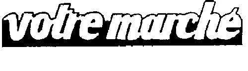 VOTRE MARCHE
