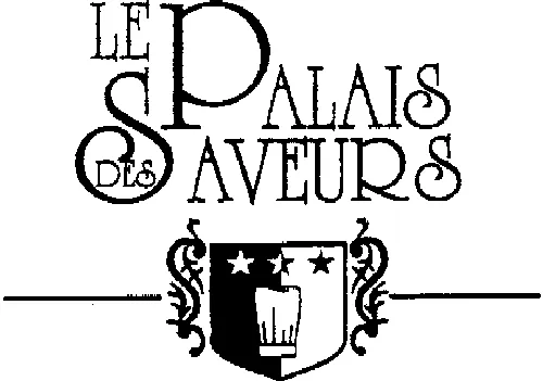 LE PALAIS DES SAVEURS