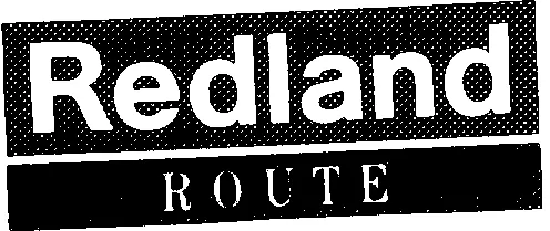 REDLAND ROUTE