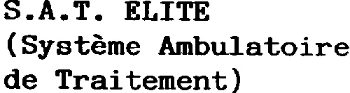 S.A.T. ELITE SYSTEME AMBULATOIRE DE TRAITEMENT