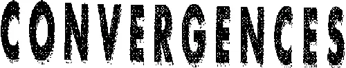CONVERGENCES