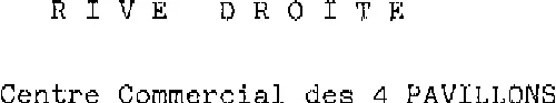RIVE DROITE CENTRE COMMERCIAL DES 4 PAVILLONS