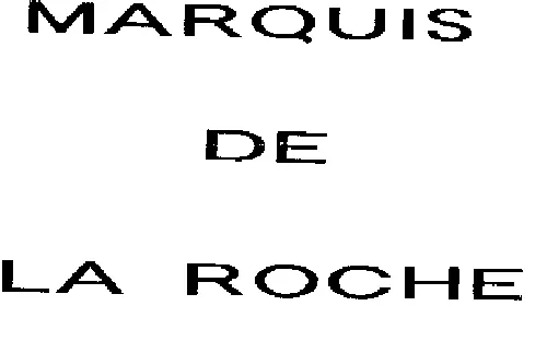 MARQUIS DE LA ROCHE