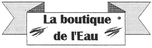 LA BOUTIQUE DE L'EAU