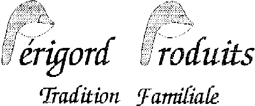 PERIGORD PRODUITS TRADITION FAMILIALE