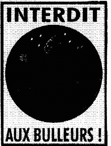 INTERDIT AUX BULLEURS !