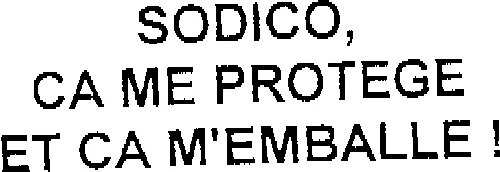 SODICO, CA ME PROTEGE ET CA M'EMBALLE !