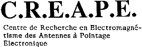 C.R.E.A.P.E. CENTRE DE RECHERCHE EN ELECTROMAGNETISME DES ANTENNES A POINTAGE ELECTRONIQUE