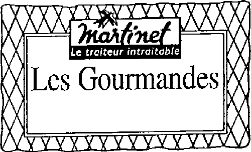 MARTINET LE TRAITEUR INTRAITABLE LES GOURMANDES