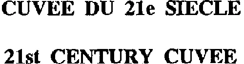 CUVEE DU 21E SIECLE 21ST CENTURY CUVEE