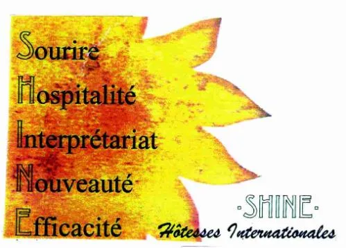 SHINE, SOURIRE HOSPITALITE INTERPRETARIAT NOUVEAUTE EFFICACITE HOTESSES INTERNATIONALES