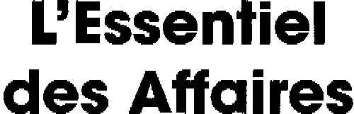 L'ESSENTIEL DES AFFAIRES
