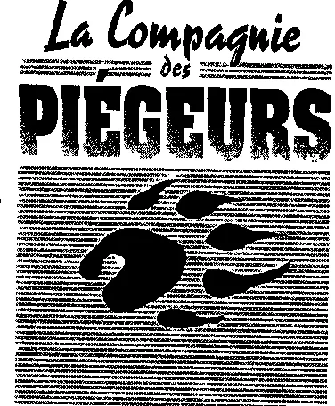 LA COMPAGNIE DES PIEGEURS