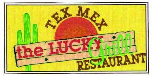 THE LUCKY GRILL TEX MEX RESTAURANT