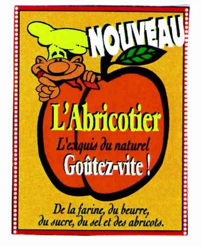 NOUVEAU L'ABRICOTIER L'EXQUIS DU NATUREL GOUTEZ VITE ! DE LA FARINE, DU BEURRE, DU SUCRE, DU SEL ET DES ABRICOTS