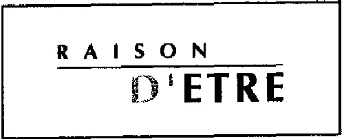 RAISON D'ETRE
