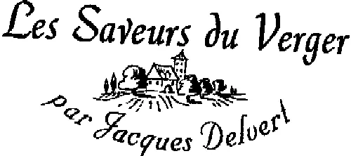 LES SAVEURS DU VERGER PAR JACQUES DELVERT
