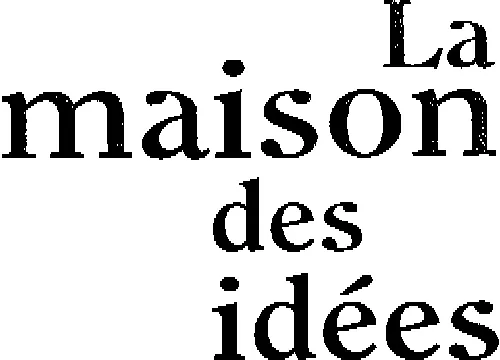 LA MAISON DES IDEES