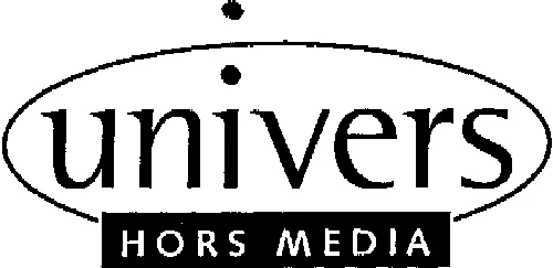 UNIVERS HORS MEDIA