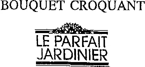 BOUQUET CROQUANT LE PARFAIT JARDINIER
