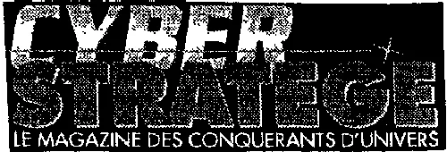 CYBER STRATEGE LE MAGAZINE DES CONQUERANTS D'UNIVERS