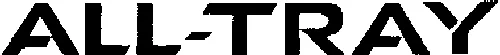 ALL-TRAY