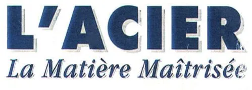 L'ACIER LA MATIERE MAITRISEE