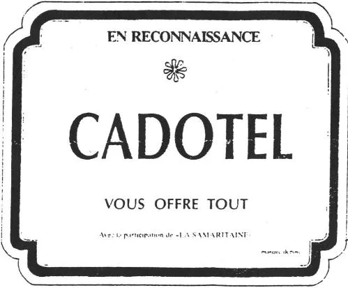 CADOTEL EN RECONNAISSANCE VOUS OFFRE TOUT AVEC LA PARTICIPATION DE LA SAMARITAINE