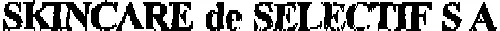 SKINCARE DE SELECTIF SA