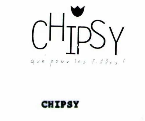 CHIPSY QUE POUR LES FILLES!