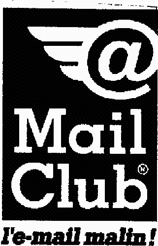 A. MAIL CLUB L'E-MAIL MALIN!