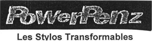 PowerPenz Les stylos Transformables
