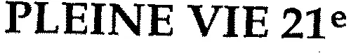 PLEINE VIE 21e