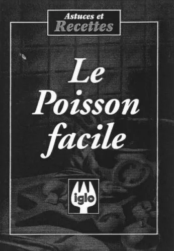 ASTUCES et Recettes Le Poisson facile iglo