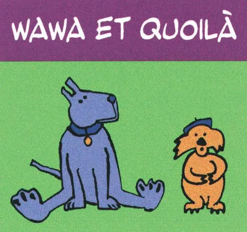 WAWA ET QUOILÀ
