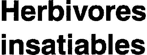 Herbivores insatiables