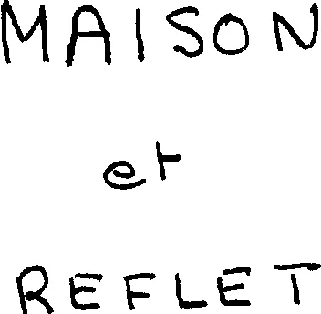 MAISON ET REFLET