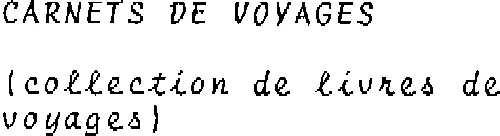 CARNETS DE VOYAGES (collection de livres de voyages)