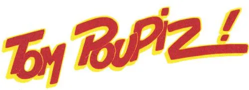 TOM POUPIZ !