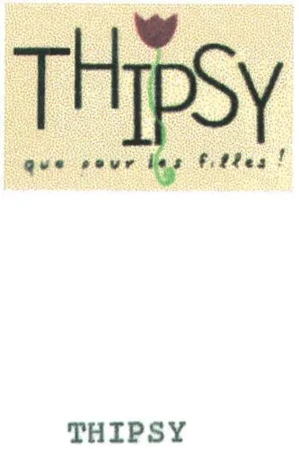THIPSY QUE POUR LES FILLES !