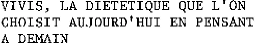 VIVIS, LA DIETETIQUE QUE L'ON CHOISIT AUJOURD'HUI EN PENSANT A DEMAIN