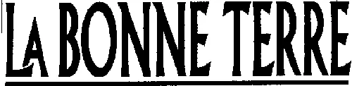 LA BONNE TERRE