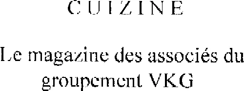 CUIZINE Le magazine des associés du groupement VKG