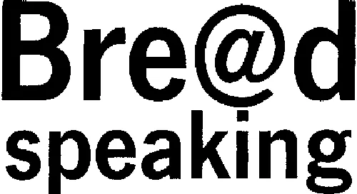 Bread Speaking