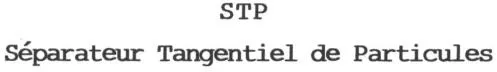 STP Séparateur Tangentiel de Particules