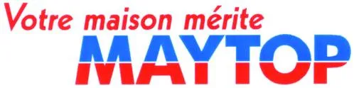 Votre maison mérite MAYTOP
